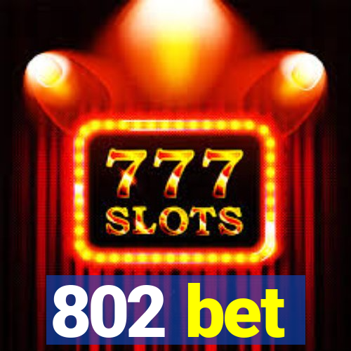 802 bet